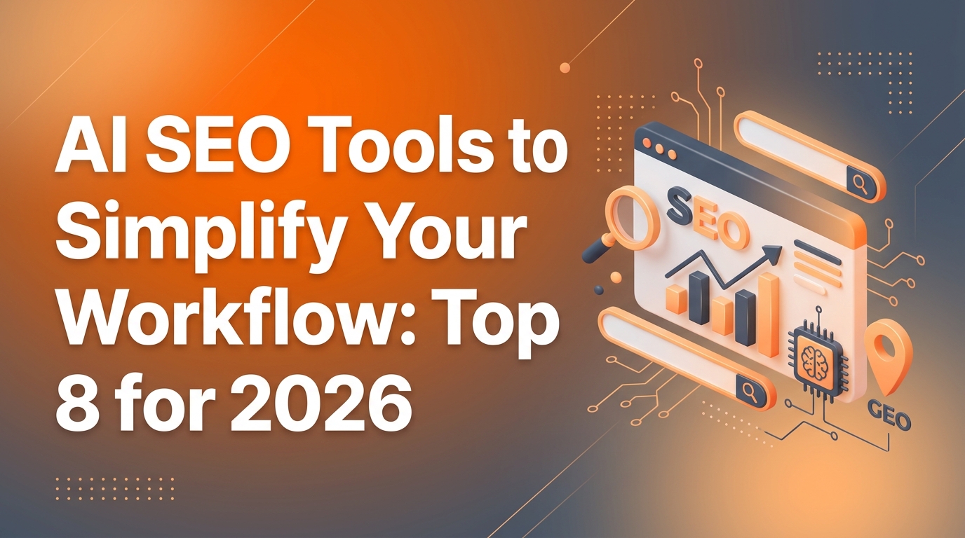 AI SEO Tools to Simplify Your Workflow: Top 8 for 2026 | Leapd Blog