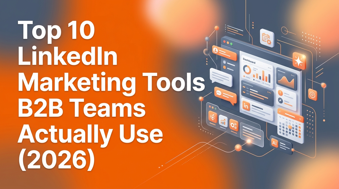 Top 10 LinkedIn Marketing Tools B2B Teams Actually Use (2026) | Leapd Blog
